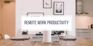 Productive Remote Work
